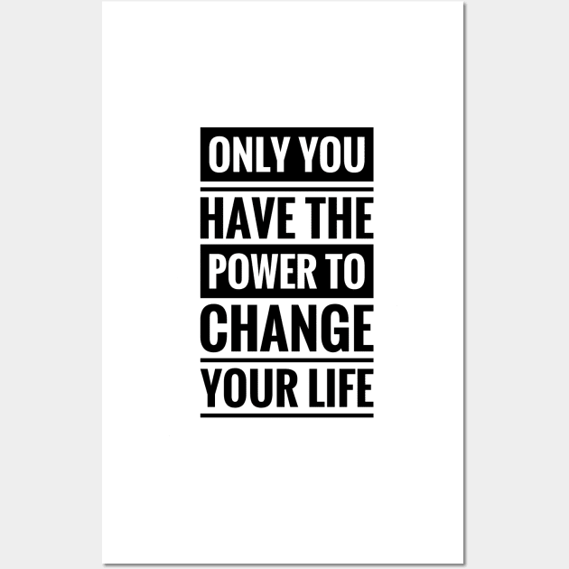 only you have the power to change your life Wall Art by ramith-concept